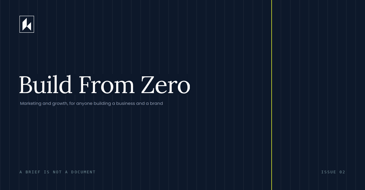 Build From Zero, Issue 01: A Brief Is Not a Document